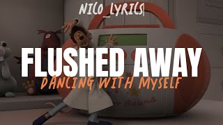 Dancing with myself  Flushed away Letra [upl. by Latton537]