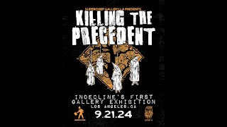 Superchief Gallery Presents  quotKilling the Precedentquot  92124 [upl. by Deery224]