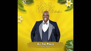 Dorren Charles  All The Praise  Fulla Vibes riddim Gospel Soca 2024 [upl. by Kalagher]