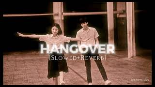 Hangover Slowed  Reverb  Shreya Ghoshal   mackslofi [upl. by Amalburga]