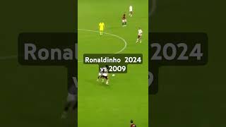 Ronaldinho 2024 vs 2009 [upl. by Sankaran]