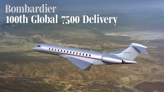 Bombardier Delivers 100th Global 7500 Milestone Jet Goes to VistaJet – AIN [upl. by Ainod]