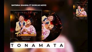 Batsirai Shasha  Tonamata Official Audio ft Dorcas Moyo [upl. by Nauqet]