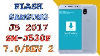 FLASH SAMSUNG J5 2017  SMJ530F ANDROID 70 REV 2 [upl. by Sirahs517]