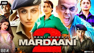 Mardaani 2 Full Movie 2019  Rani Mukerji  Vishal Jethwa  Vikram Singh Chauhan  Review amp Facts [upl. by Erelia]