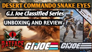 Desert Commando Snake Eyes  GI Joe Classified Series Unboxing And Review W Comparisons [upl. by Avitzur]