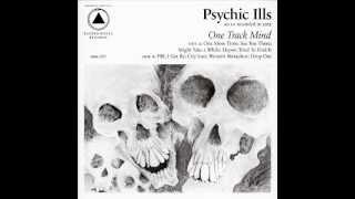 Psychic Ills  Depot [upl. by Lamaj]