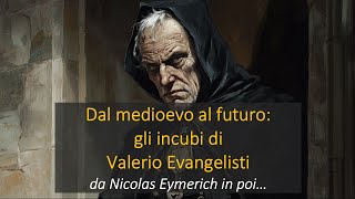 Dal medioevo al futuro gli incubi di Valerio Evangelisti Tutte le creature di Nicolas Eymerich [upl. by Aicilegna54]