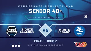 LEGENDS x MONTE LÍBANO  Campeonato Paulista UVB 2024 Senior 40  JOGO 2 [upl. by Parke]