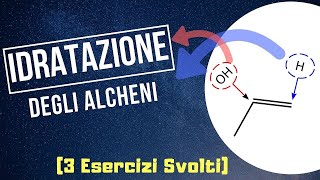 IDRATAZIONE degli Alcheni 3 Esercizi  Parte 1 Chimica Organica [upl. by Dranel]