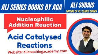 Aldehydes amp Ketones lec 6 Acid Catalyzed Nucleophilic Addition Reaction  MDCAT Ali Series Books [upl. by Ainegul996]