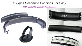 2 Types Headband Cushion Replacement for Sony WH1000XM2 MDR1000X Headphones [upl. by Arden]