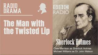 Sherlock Holmes The Man with the Twisted Lip  BBC Radio Drama [upl. by Drehcir]