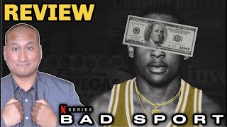 BAD SPORT Netflix Documentary Series Review 2021 [upl. by Skantze]