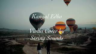 Kangal Edho  Violin Cover by String Sounds [upl. by Nylzaj220]