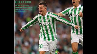 Betis 21 Getafe  Un Betis LOCELSO gana con suficiencia a un Getafe que no se rindió nunca [upl. by Jeffries]