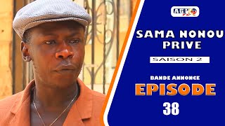 SAMA NONOU PRIVE saison 2 Episode 38bande annonce VOSTFR [upl. by Yaral]