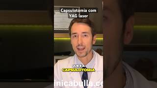 O que é a capsulotomia com YAG laser oftalmologia [upl. by Eelarbed]