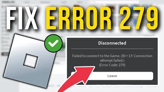 How To Fix Roblox Error Code 279  Failed To Connect To The Game [upl. by Slocum]