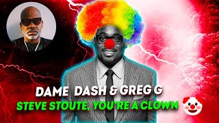 Dame Dash CLAPS BACK at STEVE STOUTE 😮 w Greg G  Relate to Great Episode [upl. by Koehler]