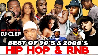 OLD SCHOOL HIP HOP amp RnB MIX  DJ CLEF  BEST OF 90s  2000s HIP HOP JAMS [upl. by Osi466]