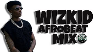 WIZKID AFROBEAT MIX BY DJ LORZA [upl. by Greenstein551]