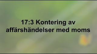 173 Kontering av affärshändelser med moms  Bokföring  Företagsekonomi 2 🍀🌸 [upl. by Lamont]