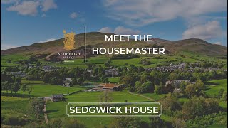 Meet the Housemaster  Sedgwick House [upl. by Larena]