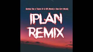 Iplan Remix Skyper Tee X Thato D amp 015 MusiQ X Van City MusiQ [upl. by Lotson]