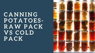 Canning PotatoesRaw Pack Vs Cold Pack [upl. by Anrehs]