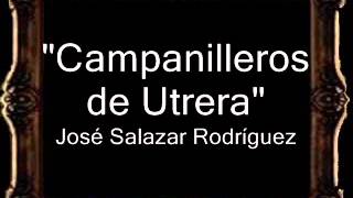 Campanilleros de Utrera  José Salazar Rodríguez BM [upl. by Eeznyl]