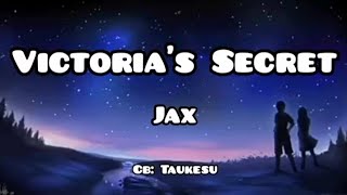 Jax Victoria Secret Lyrics [upl. by Brezin]