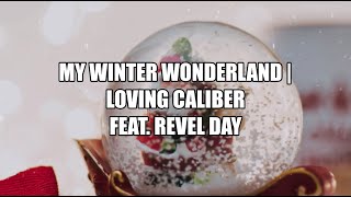 My Winter Wonderland  Loving Caliber Lyrics [upl. by Egoreg]