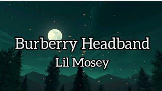 Lil Mosey  Burberry Headband lyrics [upl. by Alyakcim]