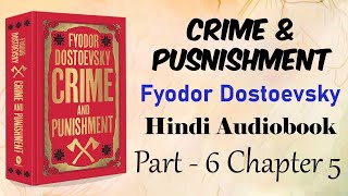 Crime And Punishment Hindi Audiobook  Part 6Chapter 5 अपराध और दंड उपन्यास Classic Russian Novel [upl. by Aliemaj613]