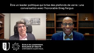 Être un leader politique qui brise de platfonds de verre avec lhonorable Greg Fergus [upl. by Aiciram]