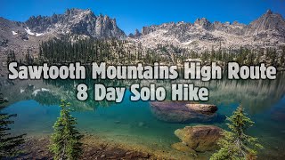 Sawtooth Mountains Idaho OffTrail High Route Backpacking  8 Day Solo Hike With Hammock [upl. by Tierza]