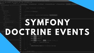 Symfony tutorial Doctrine Events [upl. by Titania]