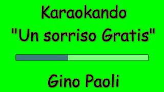 Karaoke Italiano  Un Sorriso Gratis  Gino Paoli  Testo [upl. by Anilehs]