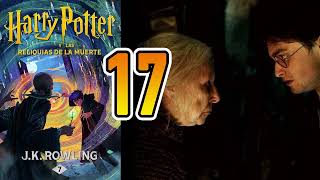 🔥 C17 AUDIOLIBRO HARRY POTTER y las reliquias de la muerte de JK Rowling ⚡ voz humana [upl. by Derinna]