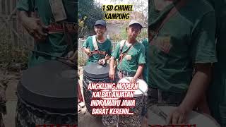 ANGKLUNG MODERN KALBAT ANJATAN INDRAMAYU KEREN 1SDCHANELKAMPUNG [upl. by Elawalo]