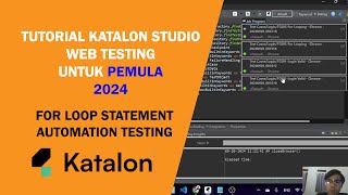 Part 7  Tutorial Katalon Studio untuk Pemula  For Loop Statement Automation Testing [upl. by Esahc]