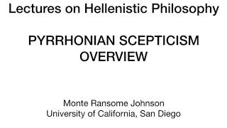 Hellenistic Philosophy 73 Pyrrhonian Scepticism Overview [upl. by Priscella]