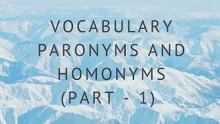 VOCABULARY PARONYMS AND HOMONYMS PART  1 [upl. by Marbut537]