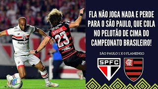 FLAMENGO NÃƒO JOGA BEM NO BRASILEIRÃƒO E PERDE PARA O SÃƒO PAULO QUE COLA NOS LÃDERES DO CAMPEONATO [upl. by Yellah110]