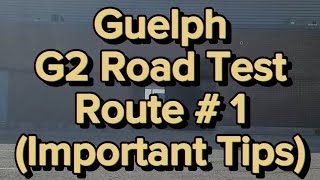 Guelph G2 Road Test Route  1  Important Tips [upl. by Duston]