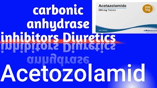 Carbonic anhydrase inhibitors diureticsacetozolamide pharmacology [upl. by Motteo]