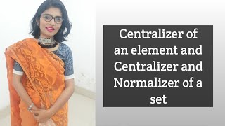 Centralizer of an element  Centralizer and Normalizer of a set [upl. by Alaric]