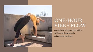 Vibe amp Flow  1 Hour Yoga Class  Upbeat Vinyasa [upl. by Reisfield]