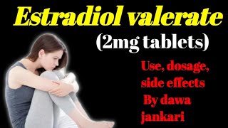 Evaride Estradiol valerate 2mg tablets uses dosage side effects all Details  dawa jankari [upl. by Godding]